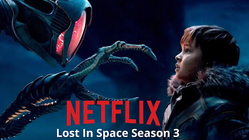 Lost In Space Season 3 Review, Cast, And Story Without Spoiler